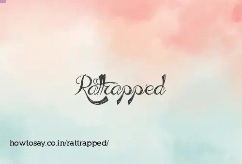Rattrapped