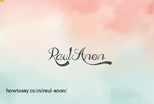 Raul Anon