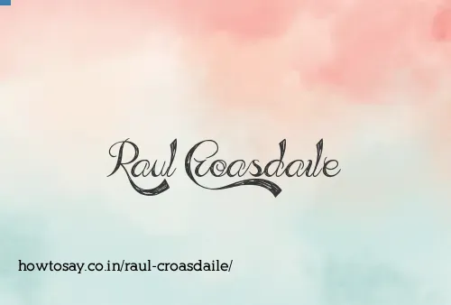 Raul Croasdaile