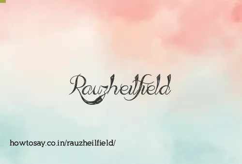 Rauzheilfield
