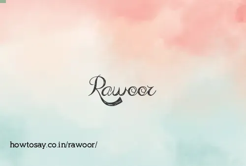 Rawoor