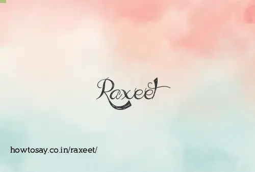 Raxeet