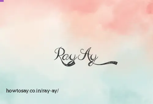 Ray Ay