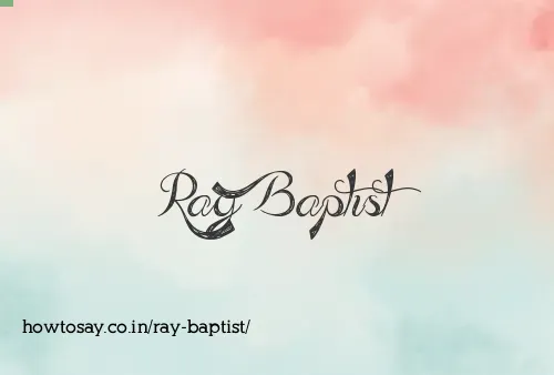 Ray Baptist