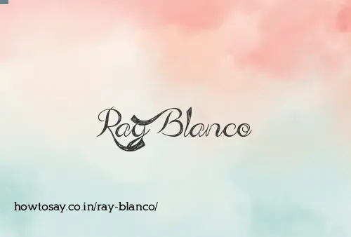 Ray Blanco