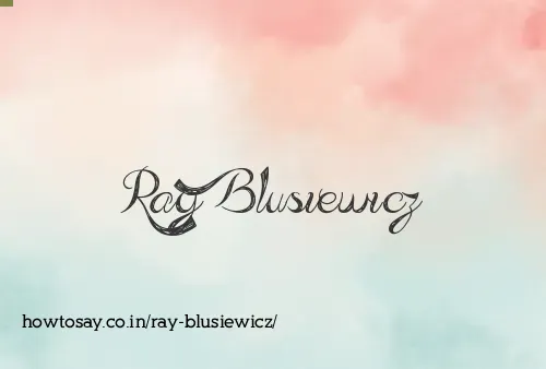 Ray Blusiewicz