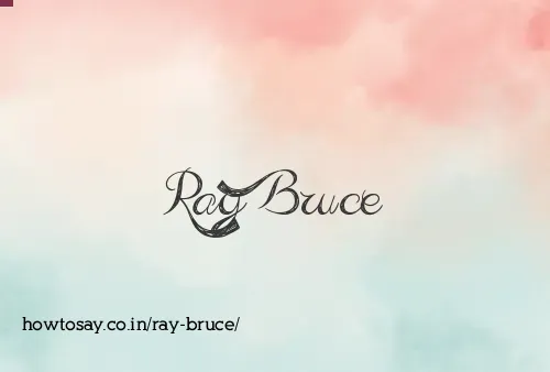 Ray Bruce