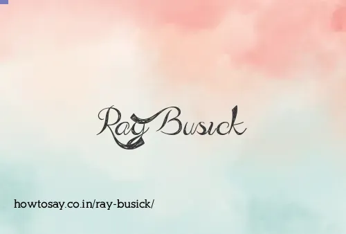 Ray Busick