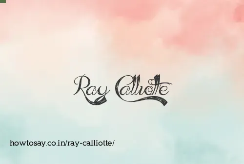 Ray Calliotte