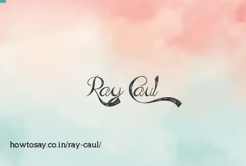 Ray Caul