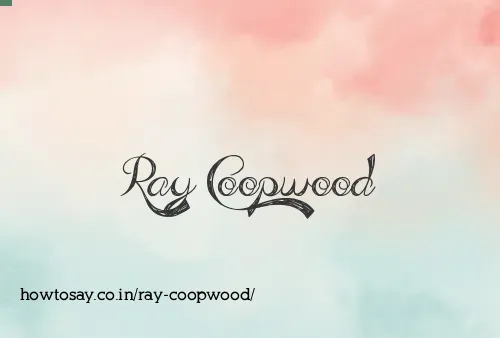 Ray Coopwood