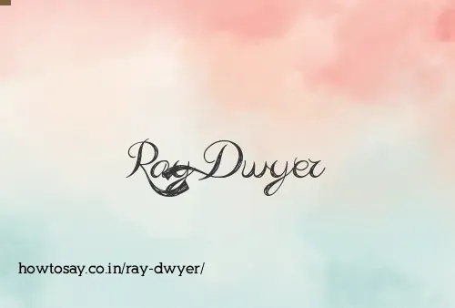 Ray Dwyer