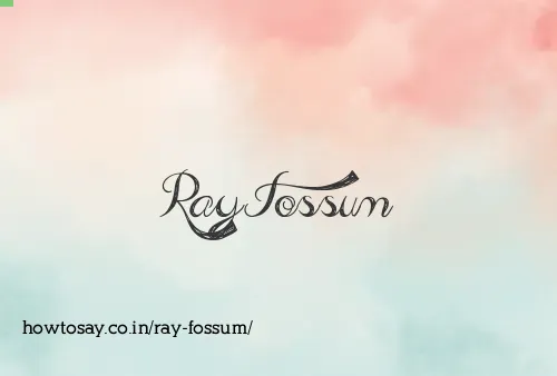 Ray Fossum