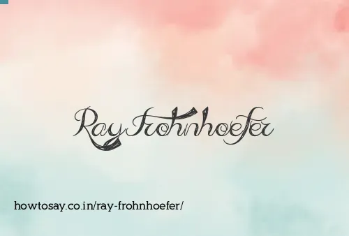 Ray Frohnhoefer