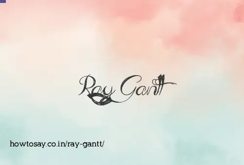 Ray Gantt