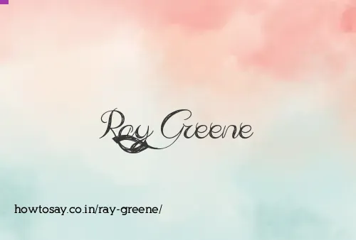Ray Greene