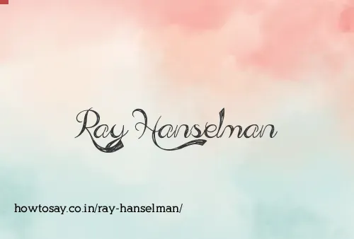 Ray Hanselman