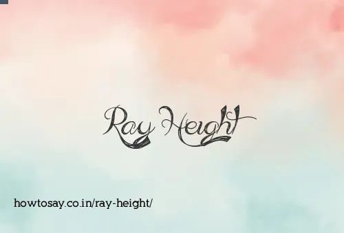 Ray Height
