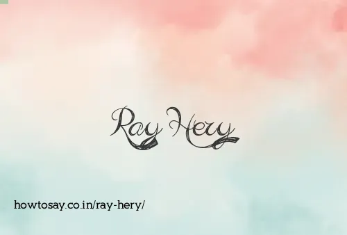 Ray Hery