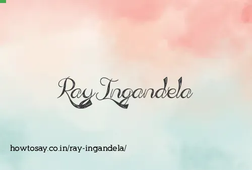 Ray Ingandela