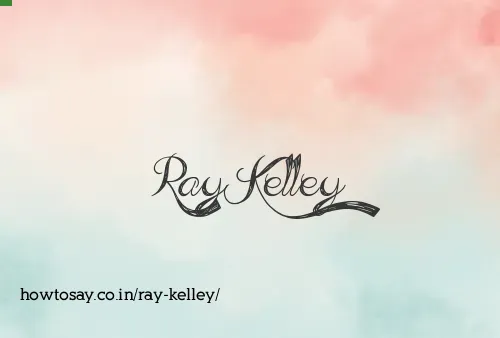 Ray Kelley