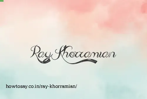 Ray Khorramian