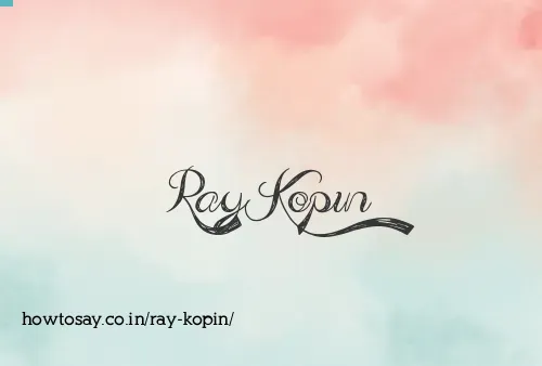 Ray Kopin