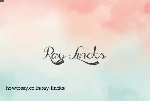 Ray Lincks