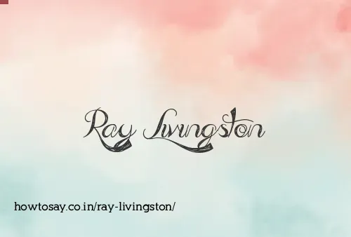 Ray Livingston