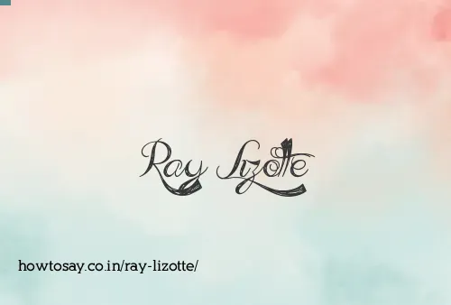 Ray Lizotte