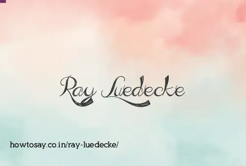 Ray Luedecke