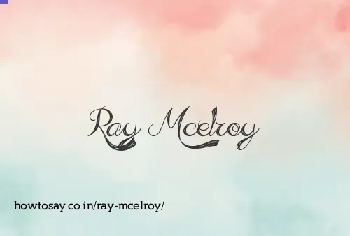 Ray Mcelroy