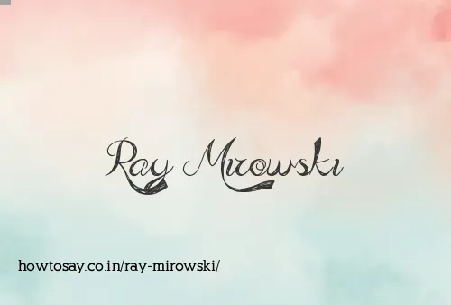 Ray Mirowski
