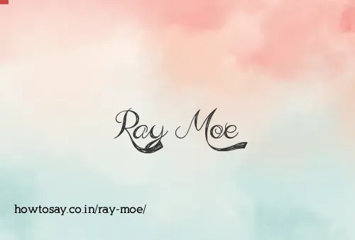 Ray Moe
