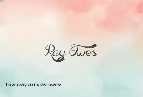 Ray Owes