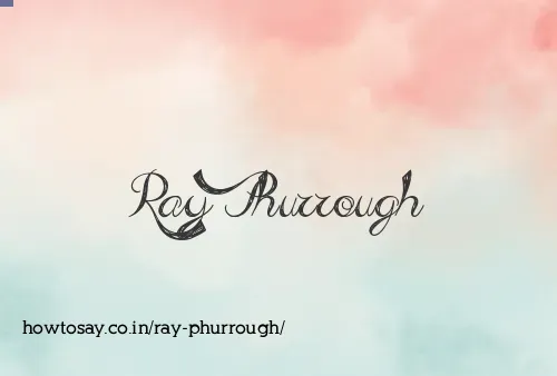 Ray Phurrough