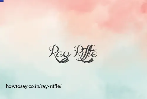Ray Riffle