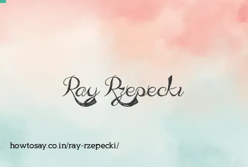 Ray Rzepecki
