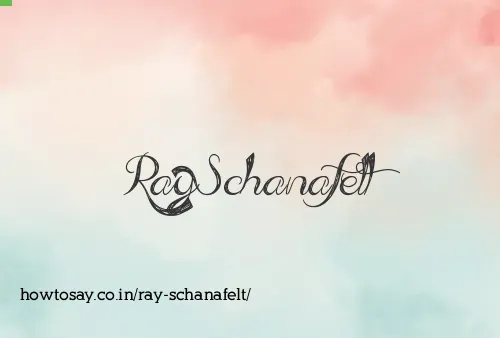 Ray Schanafelt
