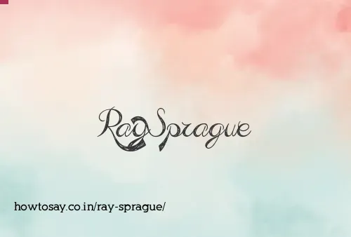 Ray Sprague