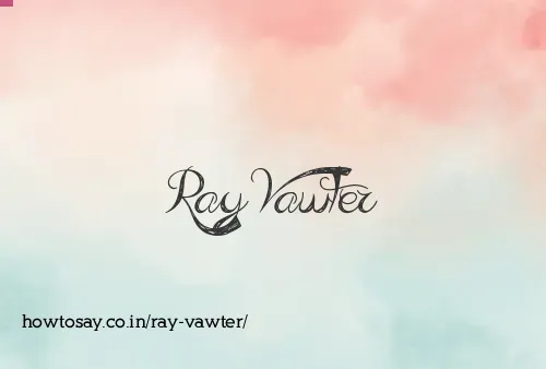 Ray Vawter