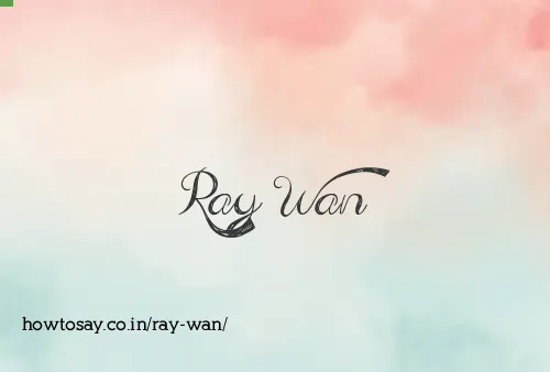 Ray Wan
