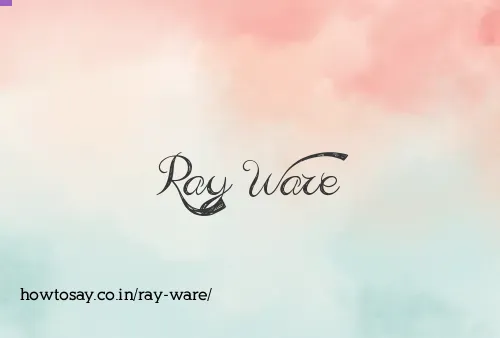 Ray Ware