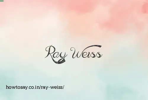 Ray Weiss