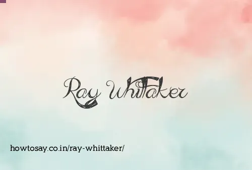 Ray Whittaker