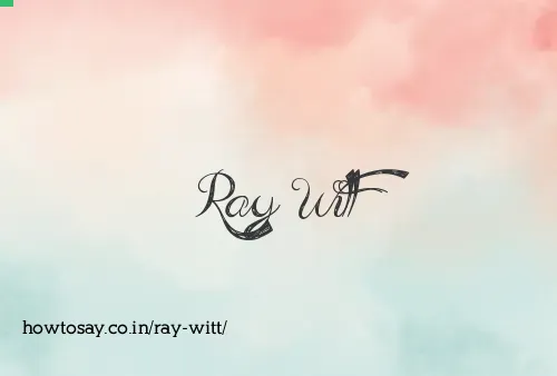 Ray Witt