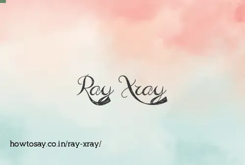 Ray Xray