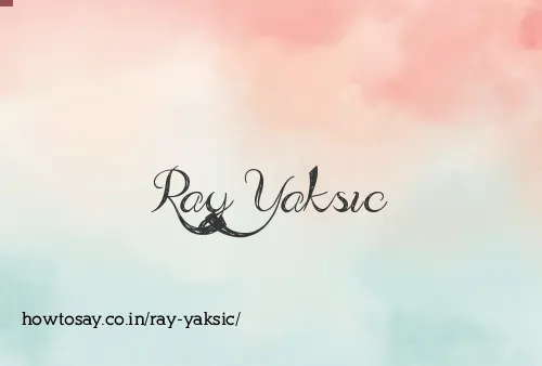 Ray Yaksic