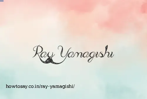 Ray Yamagishi