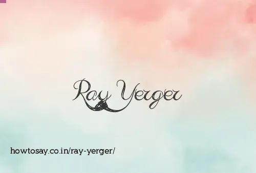 Ray Yerger